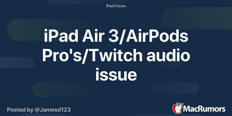 ipad-air-3/airpods-pro's/twitch-audio-issue