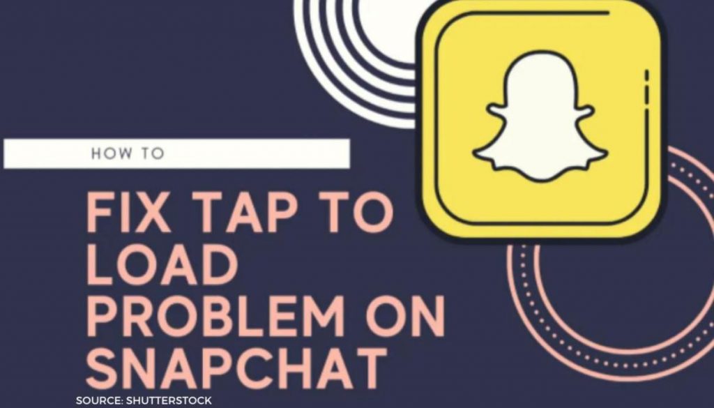 snapchat:-how-to-fix-the-snapchat-tap-to-load-problem?-a-clear-overview