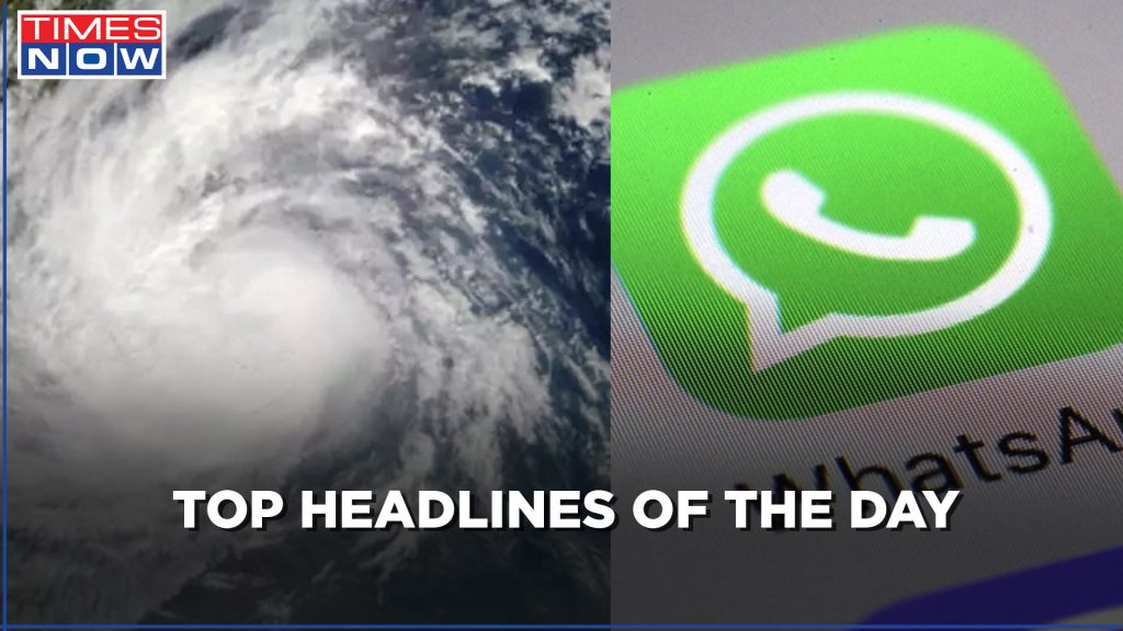 cyclone-tauktae-claims-more-lives;-india-tells-whatsapp-to-withdraw-policy-|-top-headlines