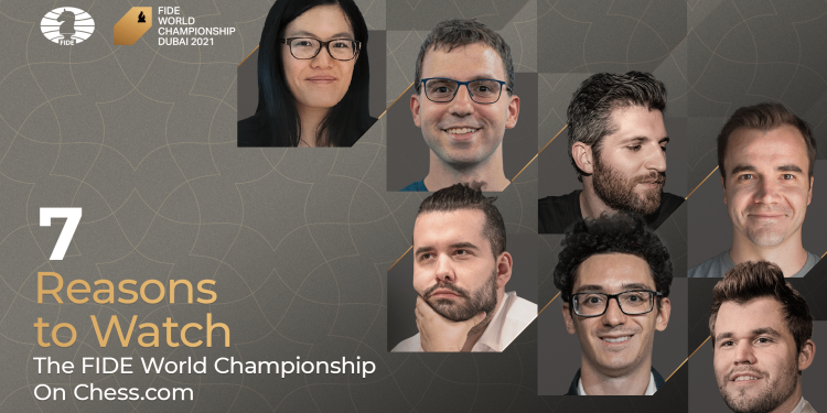 7-reasons-to-watch-the-2021-fide-world-championship-on-chess.com