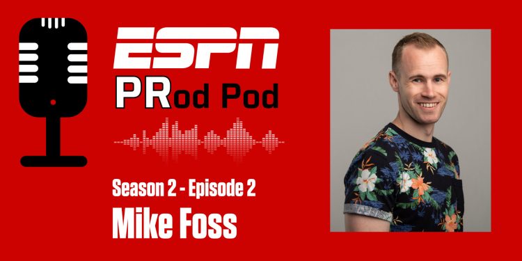 espn-prod-pod:-mike-foss's-digital-impact-at-espn-is-not-“debateable”-–-espn-front-row