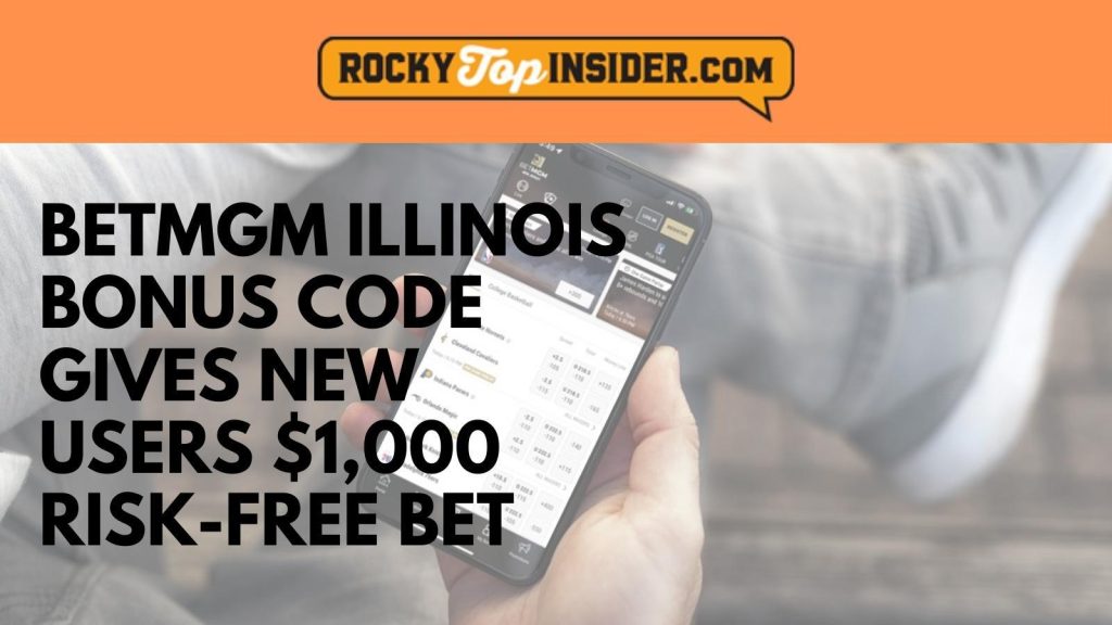 betmgm-illinois-bonus-code-sharp-gives-new-users-risk-free-bet-–-rocky-top-insider