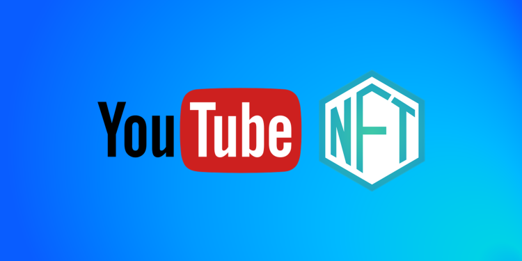 youtube-is-taking-over-the-nft-space-in-the-best-way-possible-–-we-rave-you