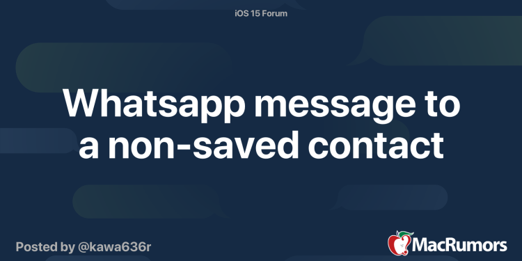 whatsapp-message-to-a-non-saved-contact-|-macrumors-forums