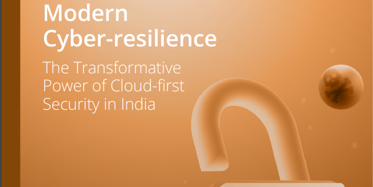 modern-cyber-resilience:-the-transformative-power-of-cloud-first-security-in-india