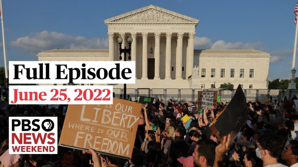 pbs-news-weekend-full-episode,-june-25,-2022-–-youtube