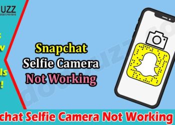snapchat-selfie-camera-not-working-{july-2022}-read!-–-dodbuzz.com