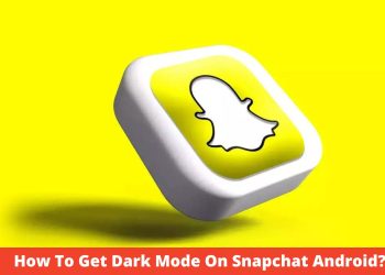 how-to-get-dark-mode-on-snapchat-android?-–-thealtweb