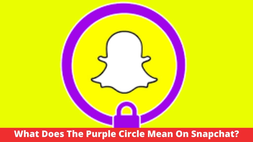 what-does-the-purple-circle-mean-on-snapchat?-–-thealtweb