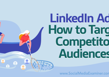 linkedin-ads:-how-to-target-competitor-audiences-–-social-media-examiner