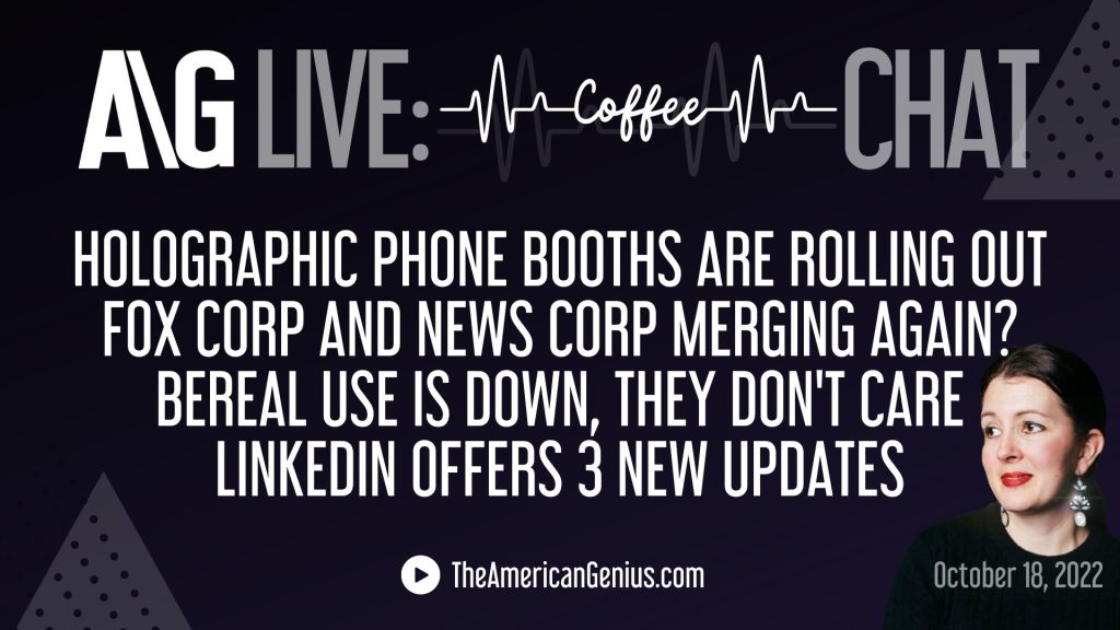 ag-live:-holograms,-bereal-usage,-linkedin-updates,-and-more-–-the-american-genius
