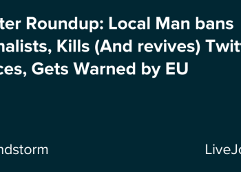 twitter-roundup:-local-man-bans-journalists,-kills-twitter-spaces,-gets-warned-by-eu
