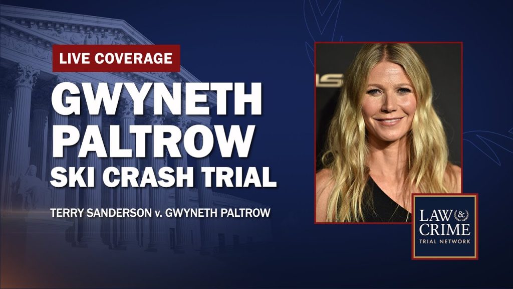 watch-live:-gwyneth-paltrow-ski-crash-trial-—-sanderson-v.-paltrow-–-youtube