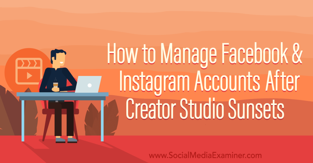 how-to-manage-facebook-and-instagram-accounts-after-creator-studio-sunsets