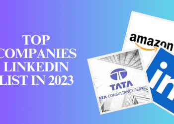 tcs-at-the-top:-a-sneak-peak-in-the-top-companies-linkedin-list-in-2023-–-jobaaj-stories