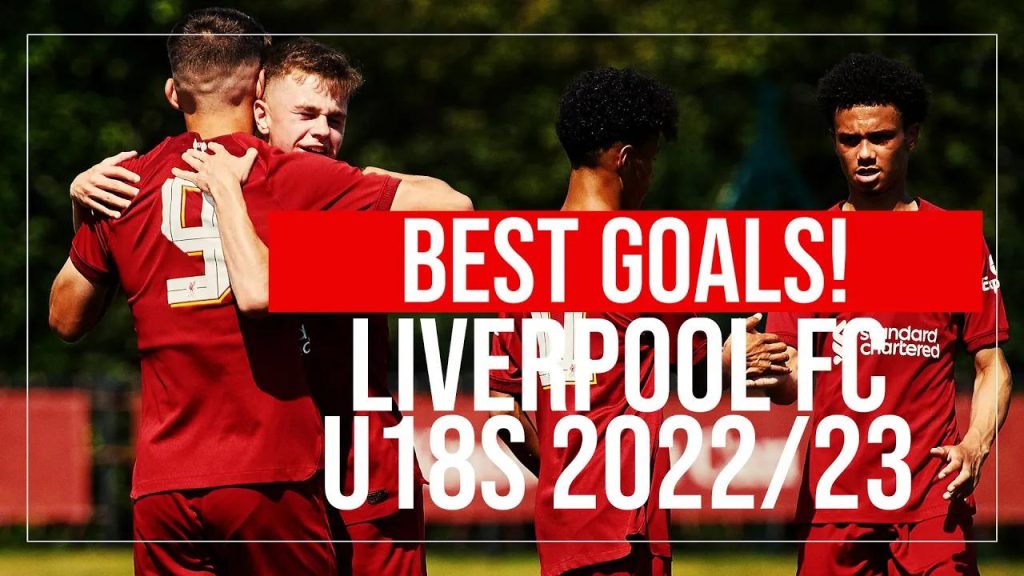 watch-liverpool-u18s'-top-10-goals-of-2022-23