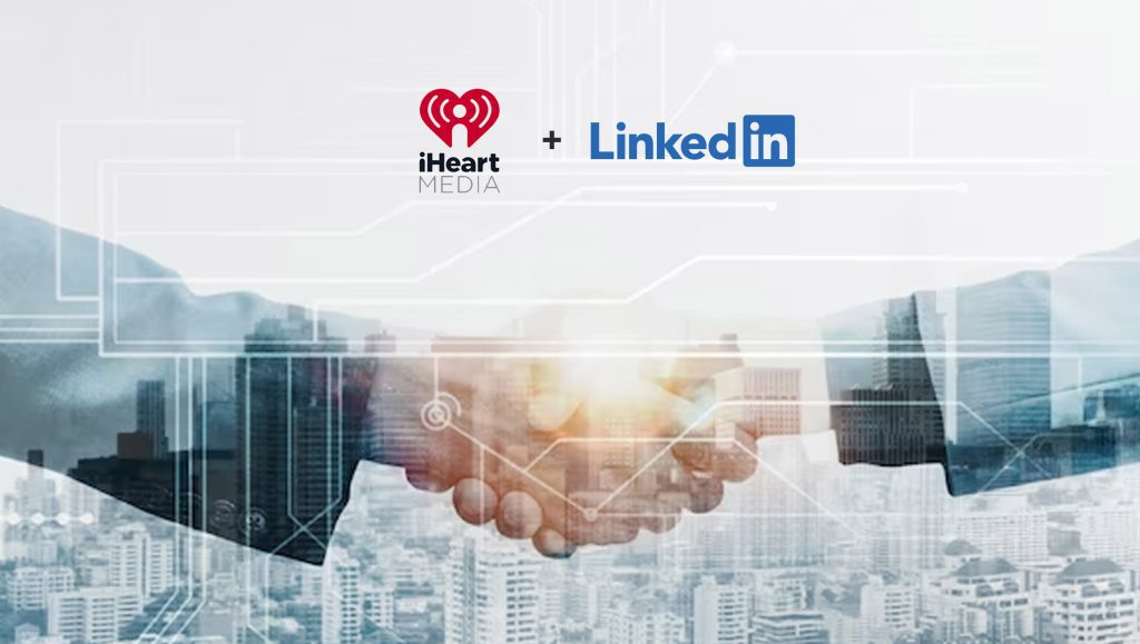 iheartmedia-and-linkedin-announce-strategic-partnership-to-help-–-martech-series