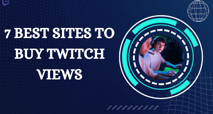 7-best-sites-to-buy-twitch-views-–-–-vents-magazine