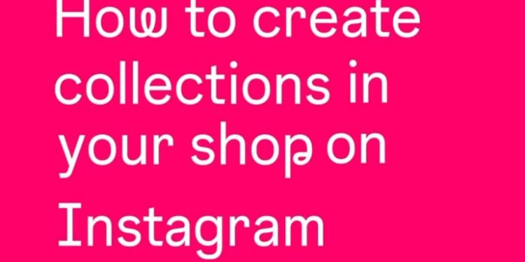 instagram-provides-tips-on-how-to-utilize-product-collections-[infographic]