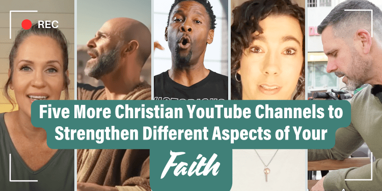 five-more-christian-youtube-channels-to-strengthen-different-aspects-of-your-faith