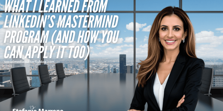 what-i-learned-from-linkedin’s-mastermind-program-(and-how-you-can-apply-it-too)