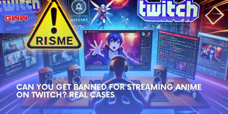 can-you-get-banned-for-streaming-anime-on-twitch?-full-guide-–-thegww.com