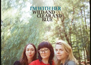 rob’s-album-of-the-week:-i’m-with-her’s-wild-and-clear-and-blue-|-culture-beat-|-medium-–-medium