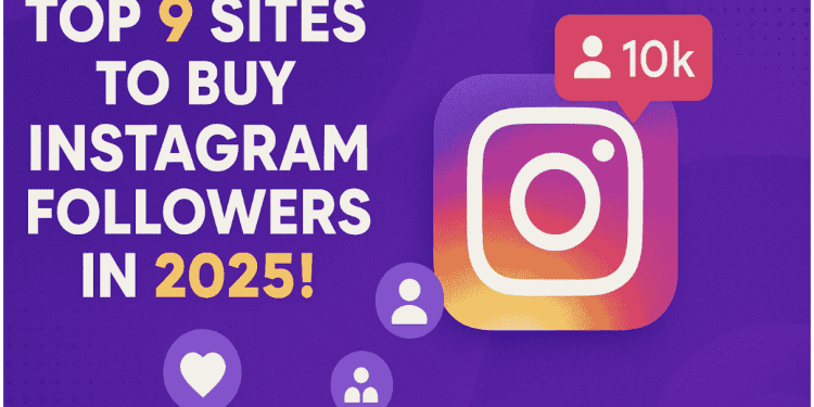 top-9-sites-to-buy-instagram-followers-in-2025!