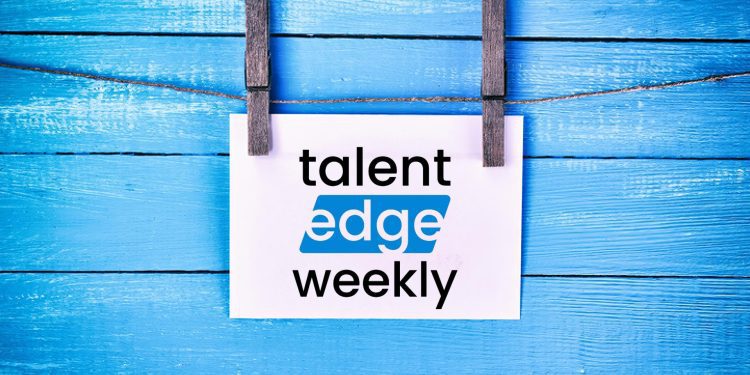 talent-edge-weekly-–-issue-334-–-brianheger.com