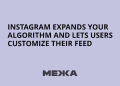instagram-expands-your-algorithm-and-lets-users-customize-their-feed-|-ukraine-news