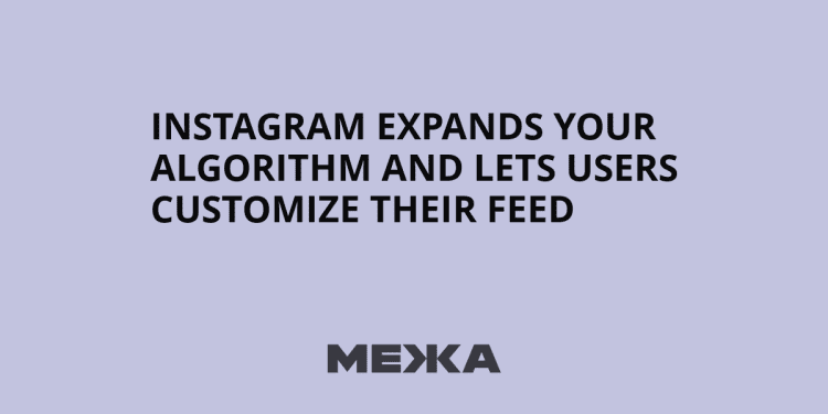 instagram-expands-your-algorithm-and-lets-users-customize-their-feed-|-ukraine-news
