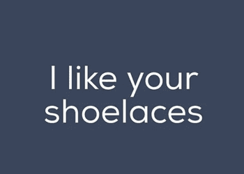 i-like-your-shoelaces-|-know-your-meme