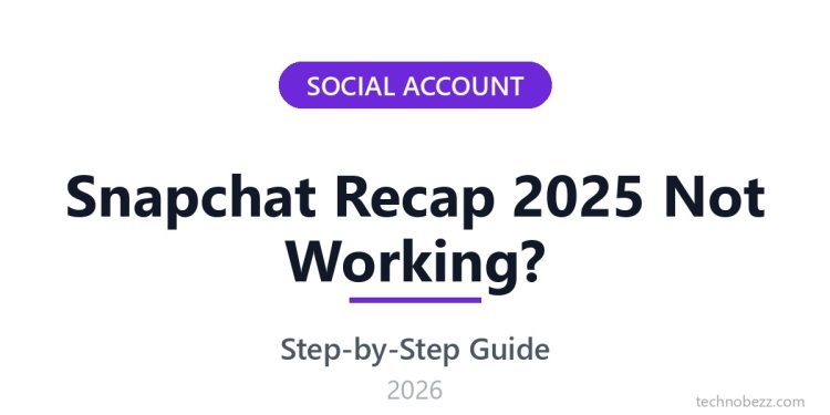 snapchat-recap-2025-not-working?-fixes-to-try-first-–-technobezz